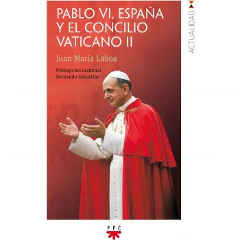 PABLO VI, ESPAÑA Y EL CONCILIO VATICANO II