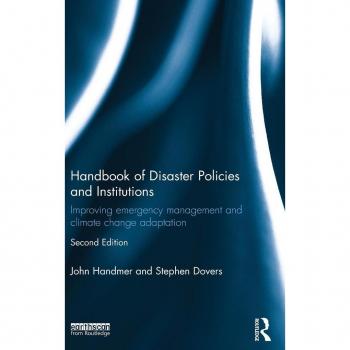 Handbook of Disaster Policies and Institutions: Improving Emergency Management and Climate Change Adaptation