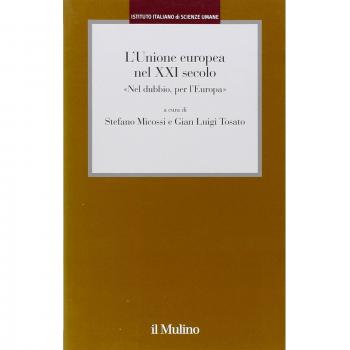 L'Unione Europea nel XXI secolo. «Nel dubbio, per l'Europa»