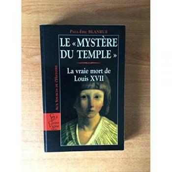 Le Mystere Du Temple Vraie Mort De Louis Xvii