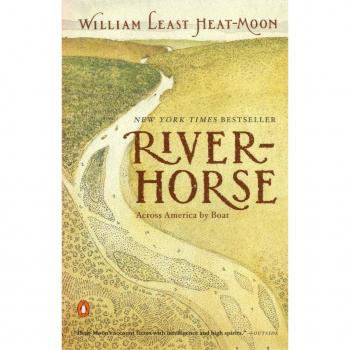 River-Horse : Across America by Boat, by William Least Heat Moon