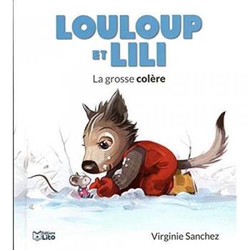 Virginie Sanchez Louloup Et Lili: La Grosse Colère
