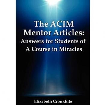 The Acim Mentor Articles: Answers for Students of a Course in Miracles