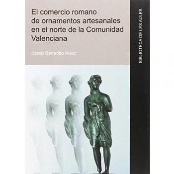 El comercio romano de ornamentos artesanales en el norte de la Comunidad Valenciana