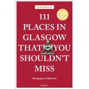 111 Places in Glasgow That You Shouldn't Miss