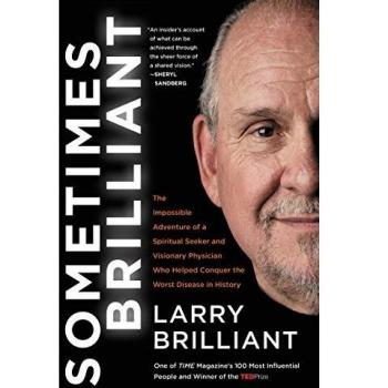 Sometimes Brilliant: The Impossible Adventure of a Spiritual Seeker and Visionary Physician Who Helped