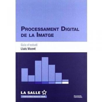 Processament digital de la imatge. Guia d'estudi