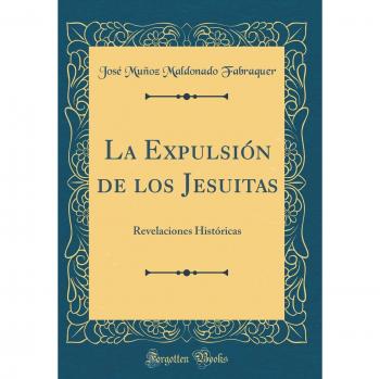 La Expulsión de los Jesuitas: Revelaciones Históricas
