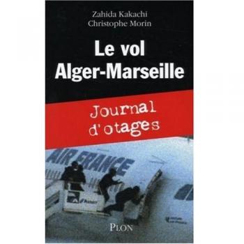 Le vol Alger-Marseille : Journal d'otages