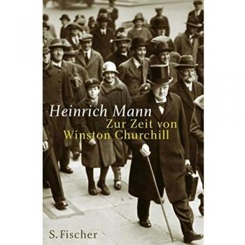 Zur Zeit von Winston Churchill (Heinrich Mann, Gesammelte Werke in Einzelbänden)