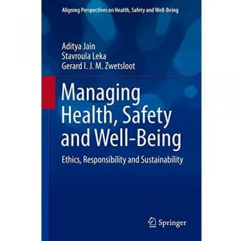 Managing Health, Safety and Well-Being: Ethics, Responsibility and Sustainability