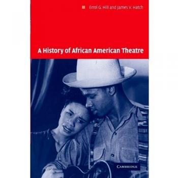 A History of African American Theatre, Cambridge Studies in American Theatre and Drama
