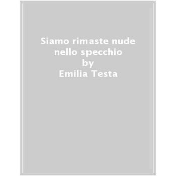 Siamo rimaste nude nello specchio