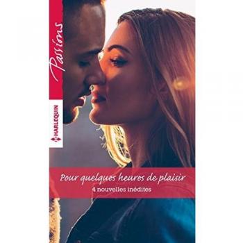 Julie Leto Pour Quelques Heures De Plaisir : Le Souvenir Des Sens ; Embrasée Par Le Désir ; Un Ennemi Pour Amant ; Une Mystérieuse Attirance