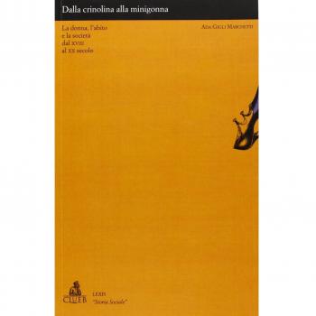Dalla crinolina alla minigonna. La donna, l'abito e la società dal XVIII al XX secolo