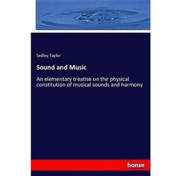 Sound and Music: An elementary treatise on the physical constitution of musical sounds and harmony