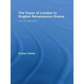 Vitalsource Technologies, Inc. Tower Of London In English Renaissance Drama