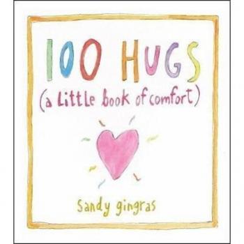 100 Hugs : A Little Book of Comfort