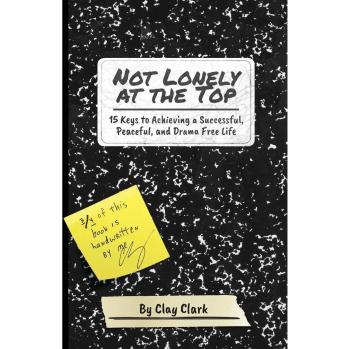 Not Lonely at the Top: 15 Keys to Achieving a Successful, Peaceful, and Drama Free Life
