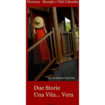 Due storie una vita... vera. Da un attimo una vita