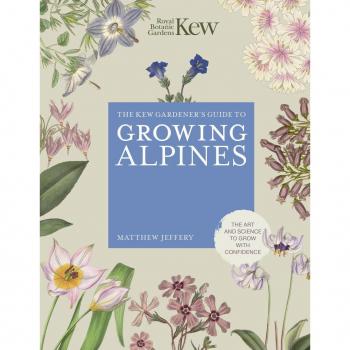 Royal Botanic Gardens Kew Kew Gardener's Guide to Growing Alpines