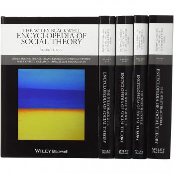 The Wiley Blackwell Encyclopedia of Social Theory: 5 Volume Set