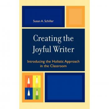 Creating the Joyful Writer: Introducing the Holistic Approach in the Classroom