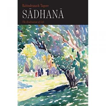 Sadhana: The Realisation of Life
