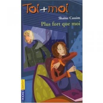 Toi + Moi, tome 29 : Plus fort que moi