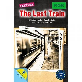 Emily Slocum Pons Lektüre The Last Train: Mörderische Kurzkrimis Zum Englischlernen. Mit Online-Wortschatztrainer (Pons Kurzkrimis)