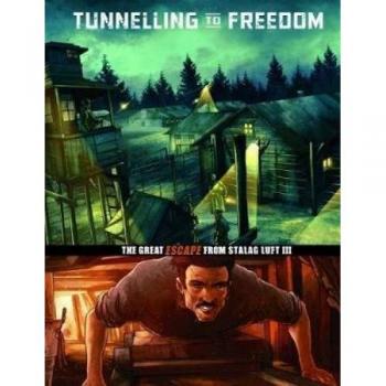 Tunnelling to Freedom: The Great Escape from Stalag Luft III