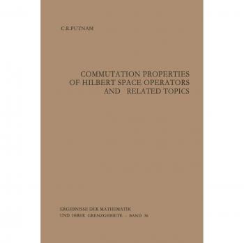 Commutation Properties of Hilbert Space Operators and Related Topics