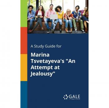 A Study Guide for Marina Tsvetayeva's An Attempt at Jealousy