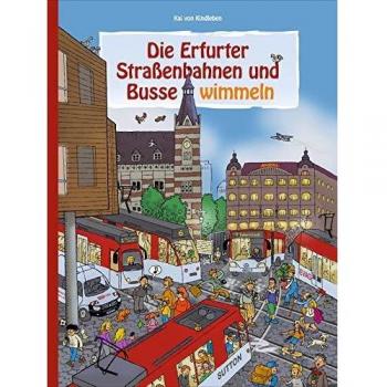 Die Erfurter Straßenbahnen und Busse wimmeln. Wuseliger Wimmelspaß im Nahverkehr der Thüringer Landeshauptstadt.