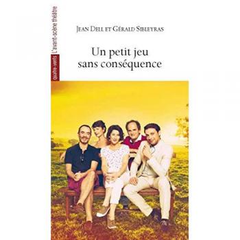 Jean Dell Avant-Scène Théâtre (L'), N° 1119. Un Petit Jeu Sans Conséquence