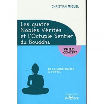 Les quatre nobles vérités et l'octuple sentier du Bouddha