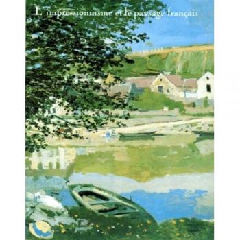 L'impressionnisme Et Le Paysage Français