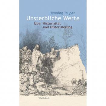 Trüper, Henning: Unsterbliche Werte