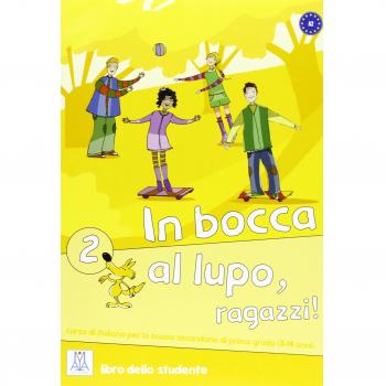 In bocca al lupo, ragazzi! Libro dello studente. Per la Scuola media