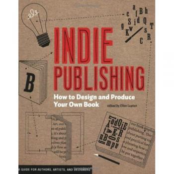 Indie Publishing: How to Design and Publish Your Own Book: How to Design and Produce Your Own Book (Design Brief)