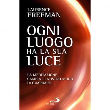 Ogni luogo ha la sua luce. La meditazione cambia il nostro modo d...