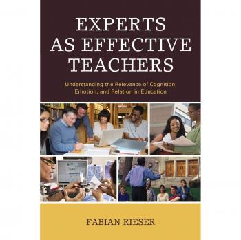 Rieser Experts As Effective Teachers: Understanding The Relevance Of Cognition, Emotion, And Relation In Education