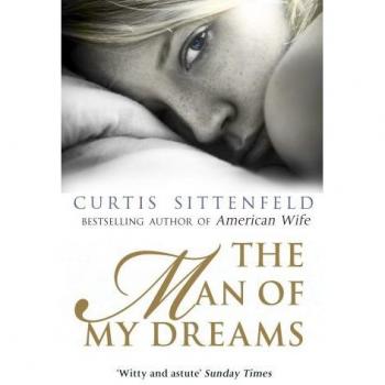 The Man of My Dreams by Curtis Sittenfeld (Paperback) New Book