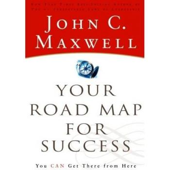 Maxwell, John C.: Your Road Map for Success: You Can Get There from Here