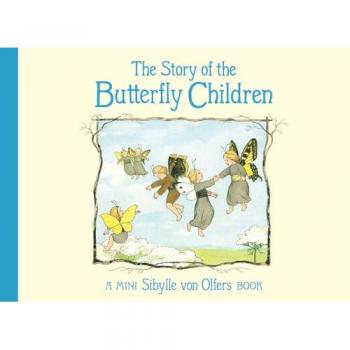 Sibylle Olfers The Story of the Butterfly Children