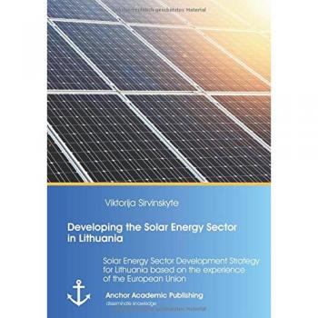 Developing the Solar Energy Sector in Lithuania: Solar Energy Sector Development Strategy for Lithuania based on the experience of the European Union