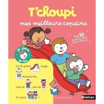T'choupi mes meilleurs copains: Avec plus de 50 autocollants repositionnables