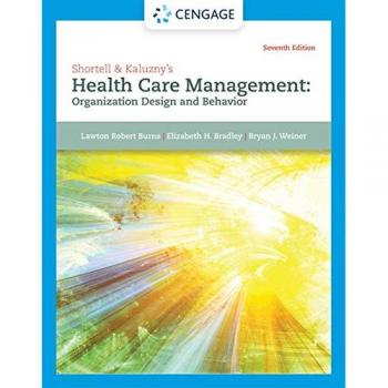 Shortell & Kaluzny's Health Care Management: Organization Design and Behavior