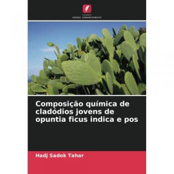 Tahar, Hadj Sadok: Composição química de cladódios jovens de opuntia ficus indica e pos