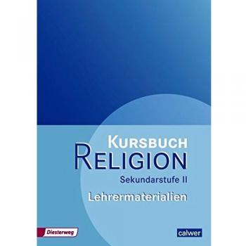 Kursbuch Religion Sekundarstufe II: Lehrermaterialien